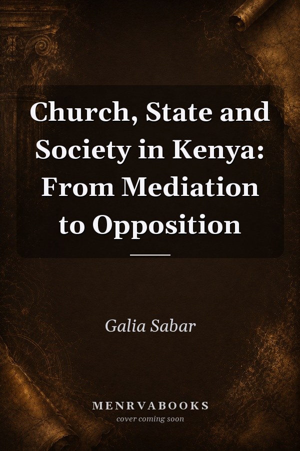 Church, State and Society in Kenya: From Mediation to Opposition