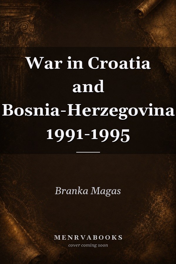 War in Croatia and Bosnia-Herzegovina 1991-1995