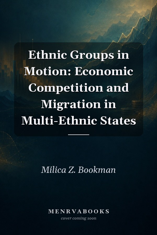 Ethnic Groups in Motion: Economic Competition and Migration in Multi-Ethnic States