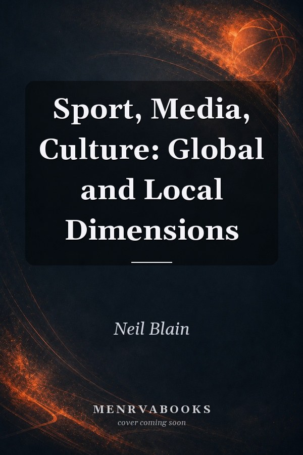 Sport, Media, Culture: Global and Local Dimensions