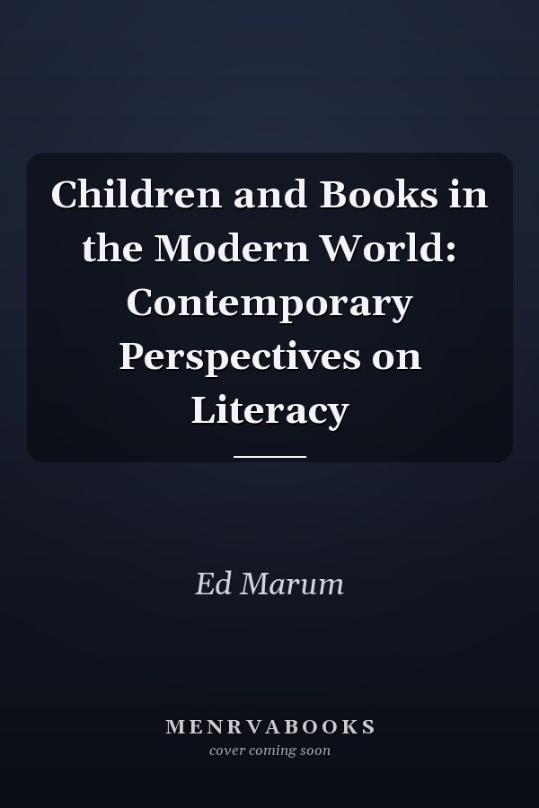 Children and Books in the Modern World: Contemporary Perspectives on Literacy