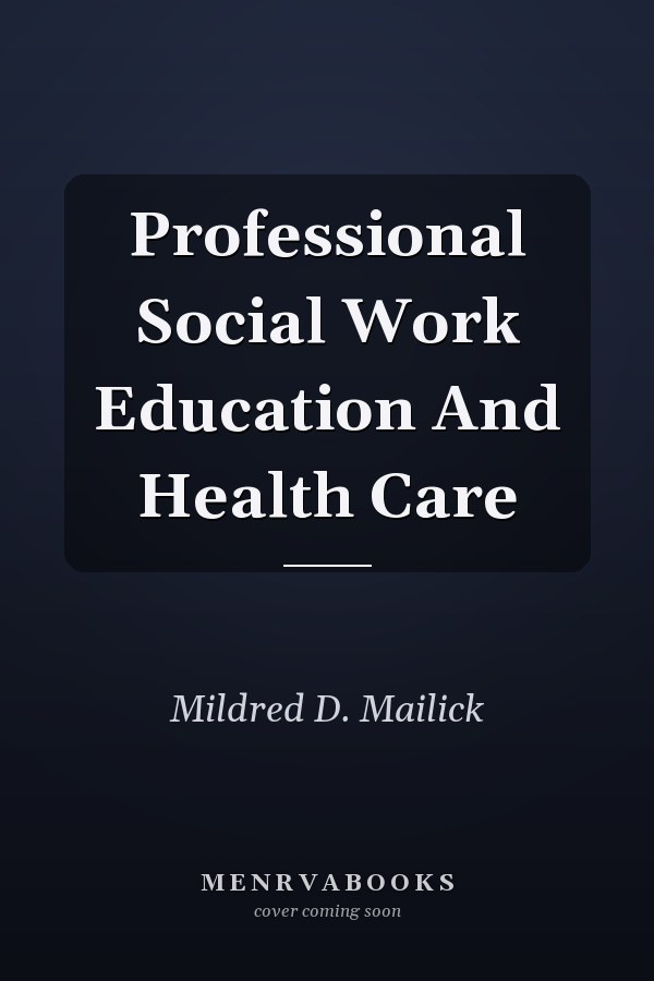Professional Social Work Education and Health Care