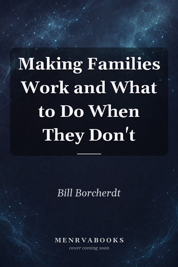Making Families Work and What to Do When They Don't