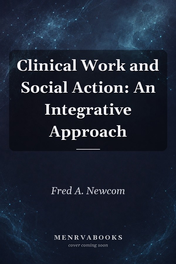 Clinical Work and Social Action: An Integrative Approach