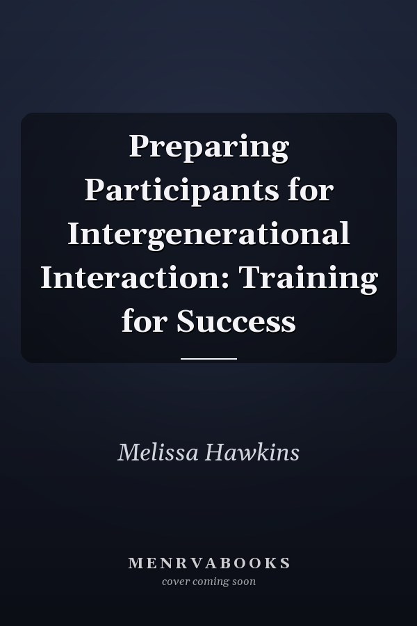 Preparing Participants for Intergenerational Interaction: Training for Success
