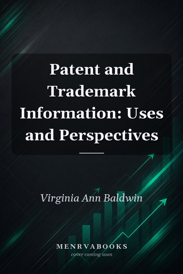 Patent and Trademark Information: Uses and Perspectives