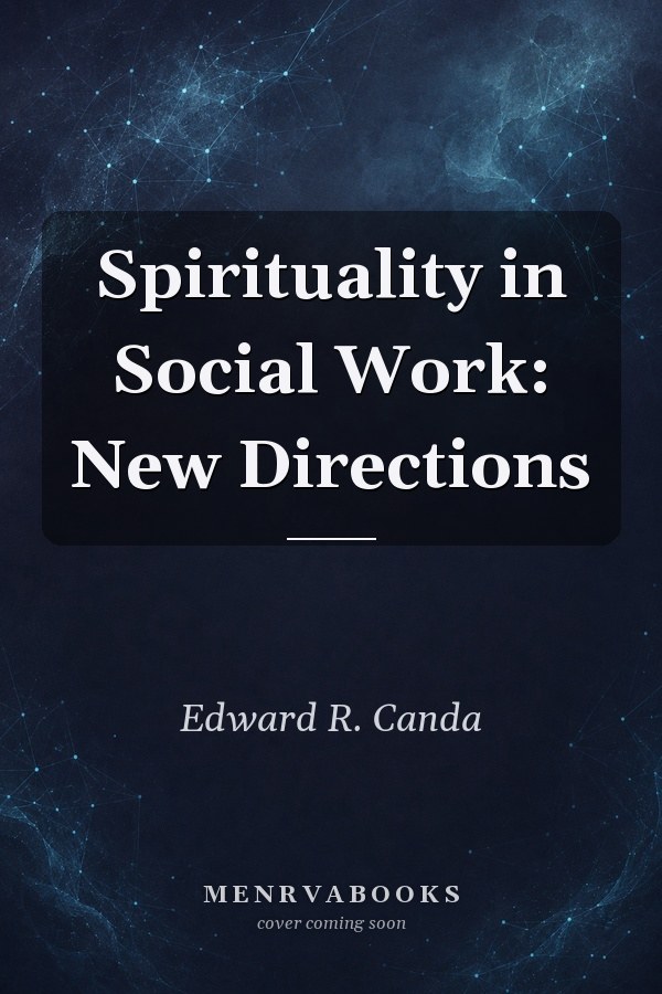 Spirituality in Social Work: New Directions
