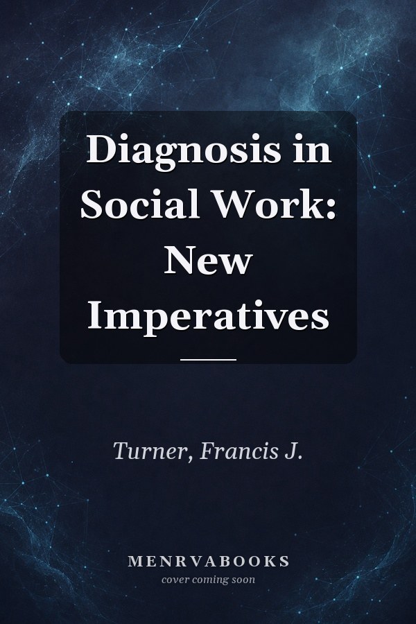 Diagnosis in Social Work: New Imperatives