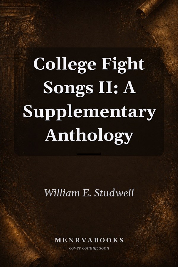 College Fight Songs II: A Supplementary Anthology