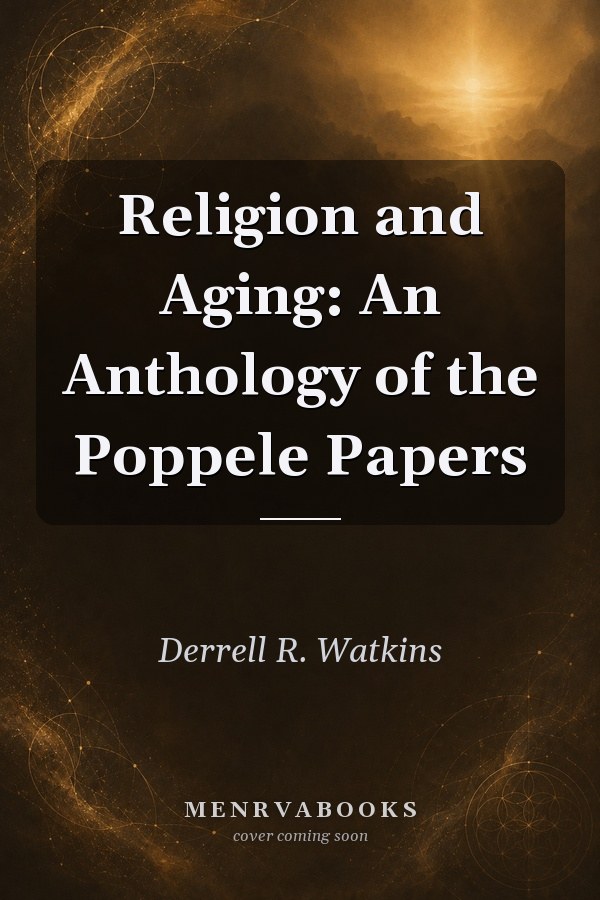 Religion and Aging: An Anthology of the Poppele Papers