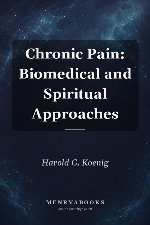 Chronic Pain: Biomedical and Spiritual Approaches