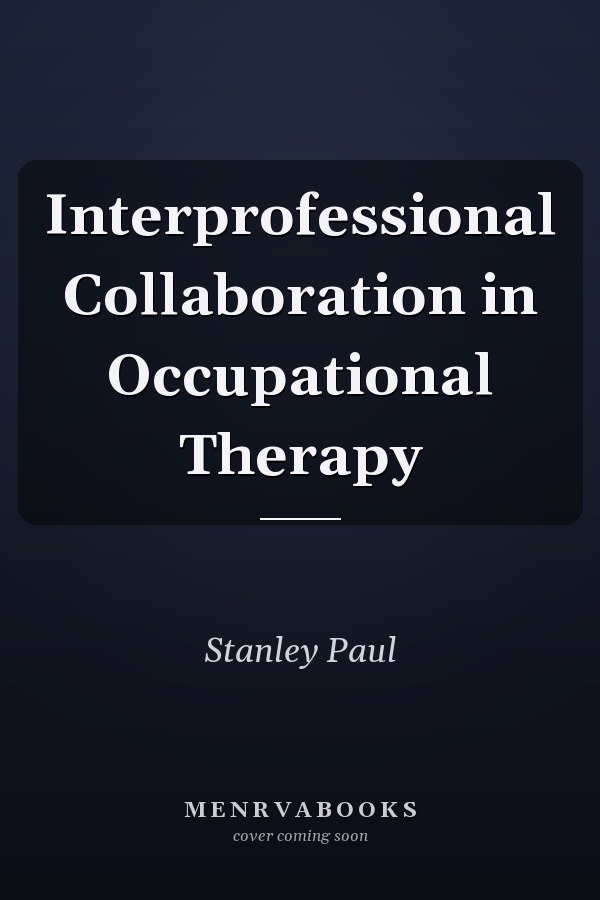 Interprofessional Collaboration in Occupational Therapy