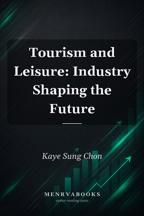 Tourism and Leisure: Industry Shaping the Future