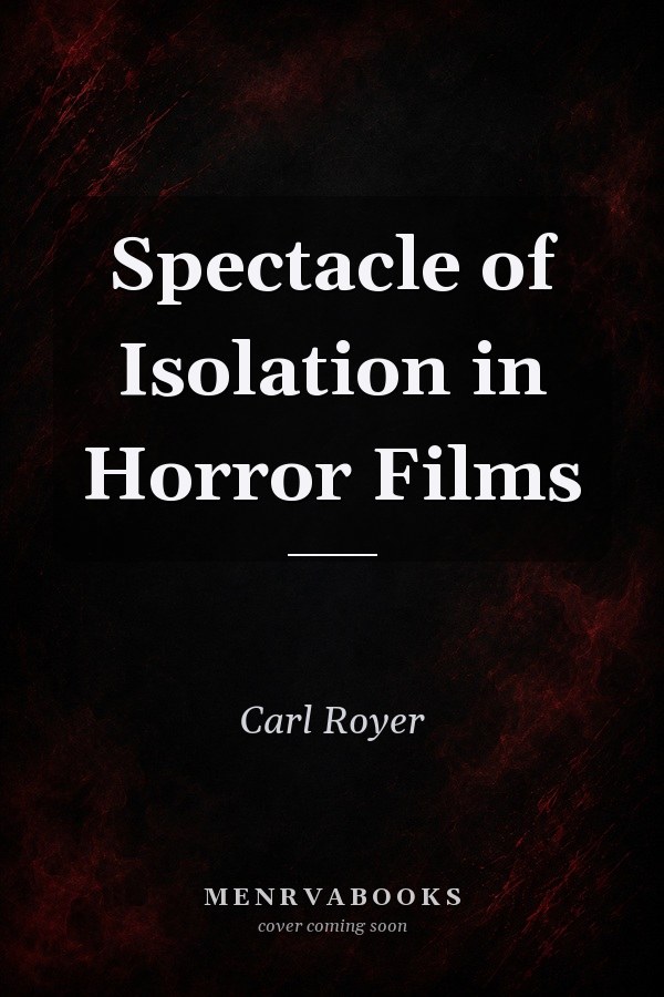Spectacle of Isolation in Horror Films