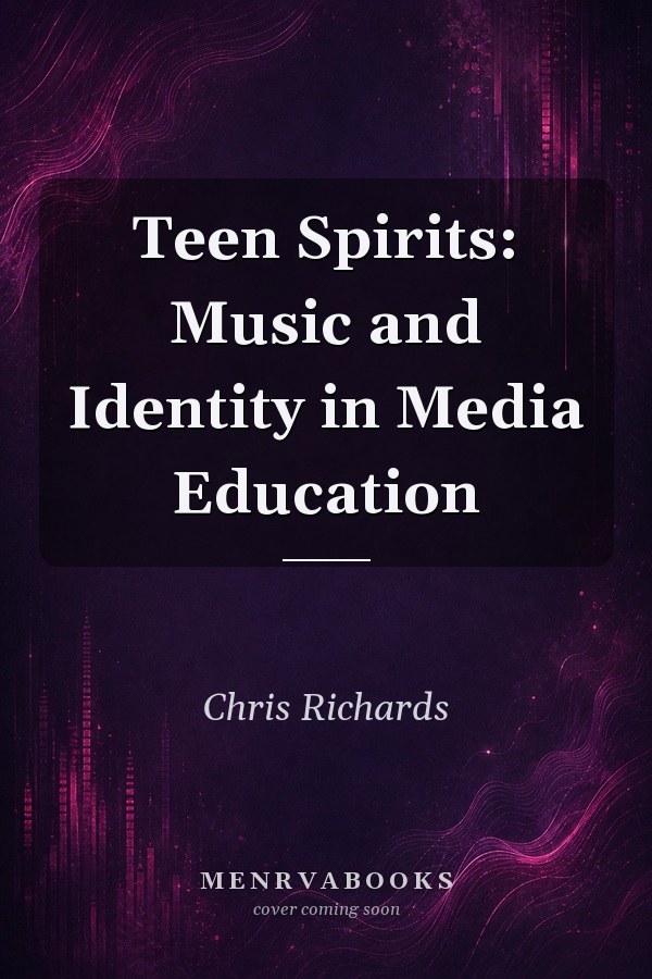 Teen Spirits: Music and Identity in Media Education