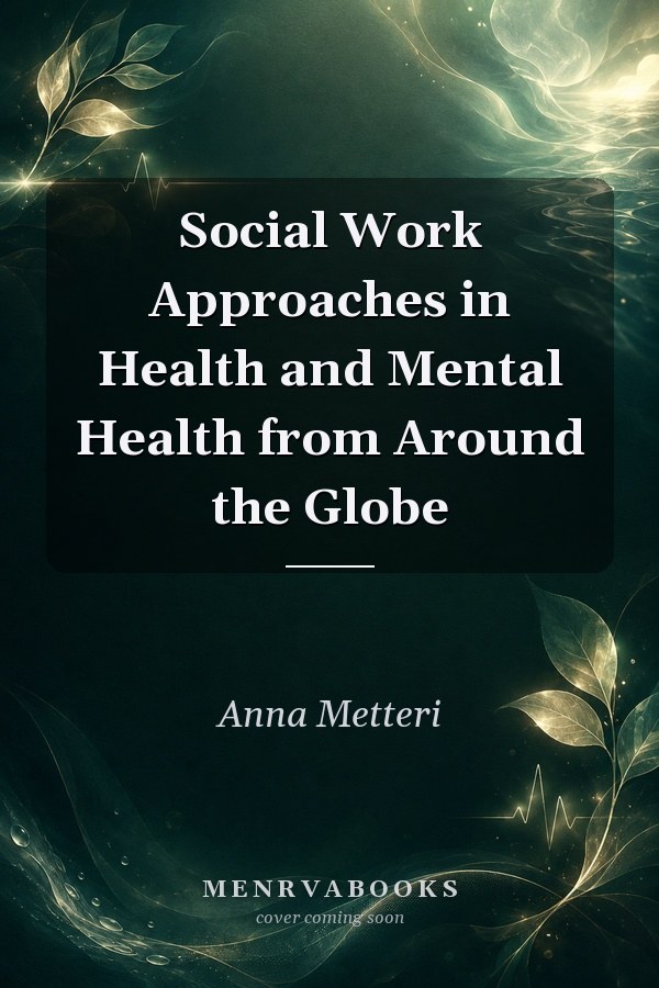 Social Work Approaches in Health and Mental Health from Around the Globe