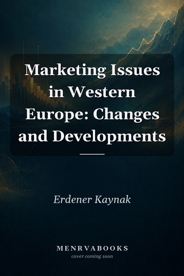 Marketing Issues in Western Europe: Changes and Developments