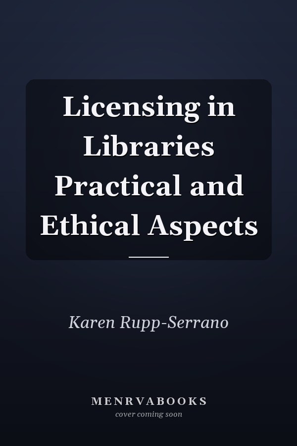 Licensing in Libraries Practical and Ethical Aspects