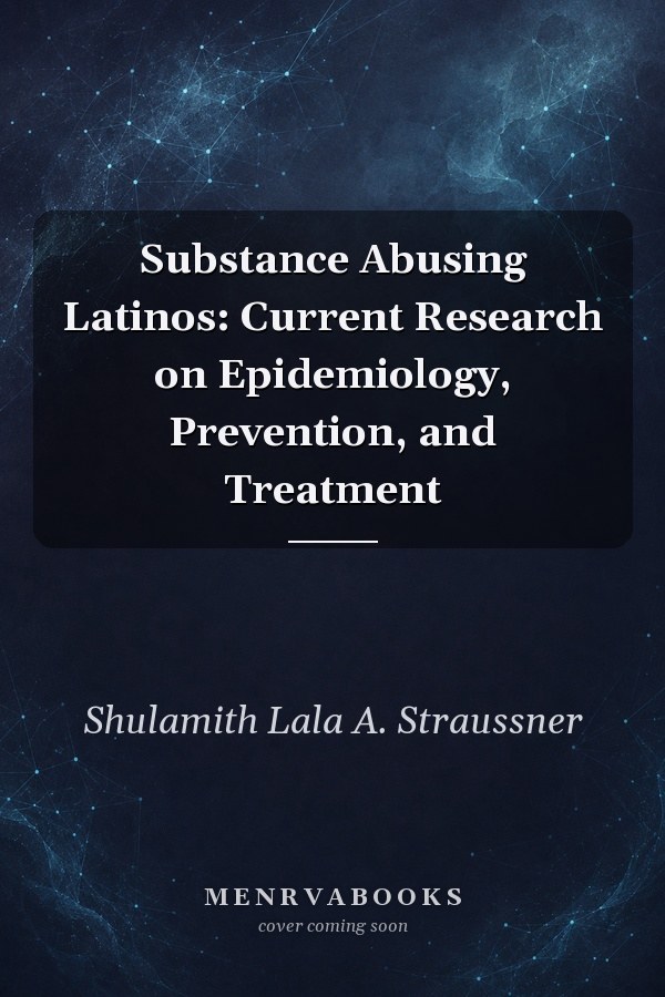 Substance Abusing Latinos: Current Research on Epidemiology, Prevention, and Treatment