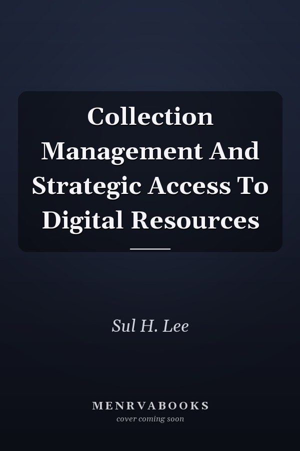 Collection Management and Strategic Access to Digital Resources