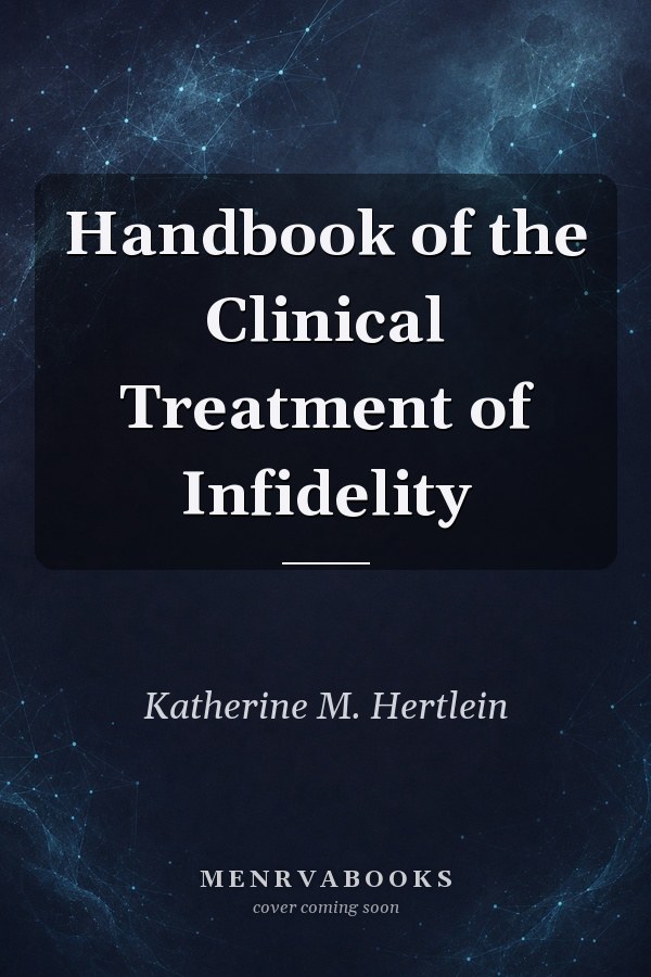 Handbook of the Clinical Treatment of Infidelity