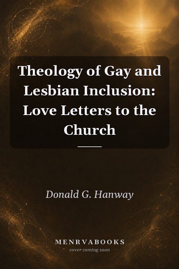 Theology of Gay and Lesbian Inclusion: Love Letters to the Church