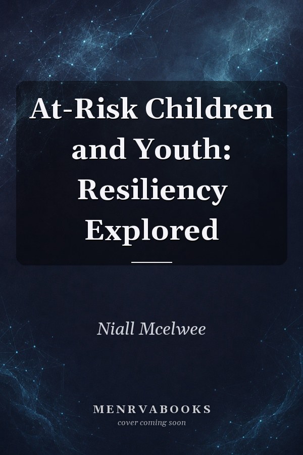 At-Risk Children and Youth: Resiliency Explored