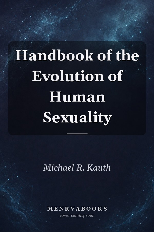 Handbook of the Evolution of Human Sexuality