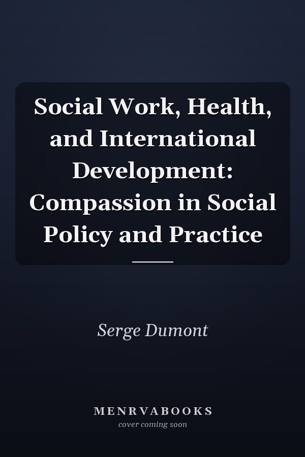 Social Work, Health, and International Development: Compassion in Social Policy and Practice