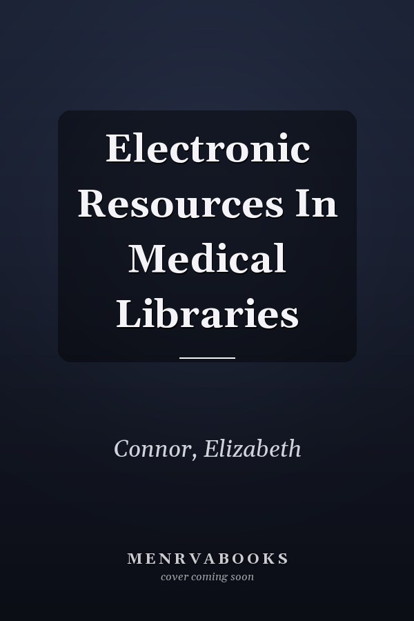 Electronic Resources in Medical Libraries