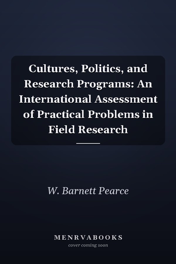Cultures, Politics, and Research Programs: An International Assessment of Practical Problems in Field Research
