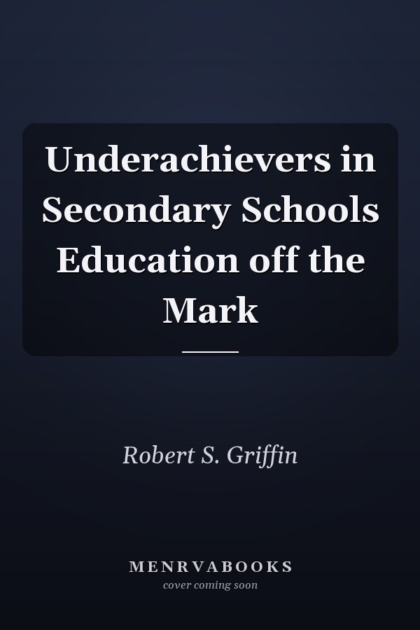 Underachievers in Secondary Schools Education off the Mark