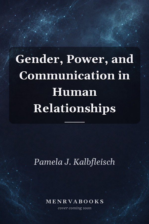 Gender, Power, and Communication in Human Relationships