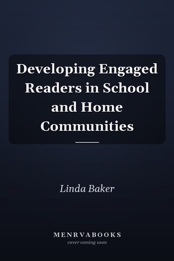 Developing Engaged Readers in School and Home Communities