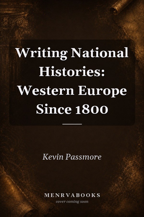 Writing National Histories: Western Europe Since 1800