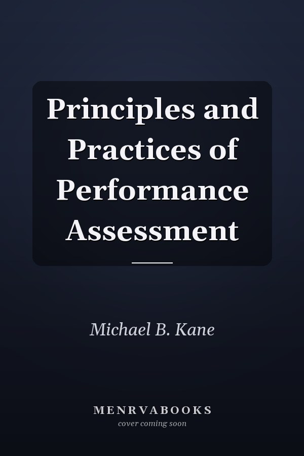 Principles and Practices of Performance Assessment