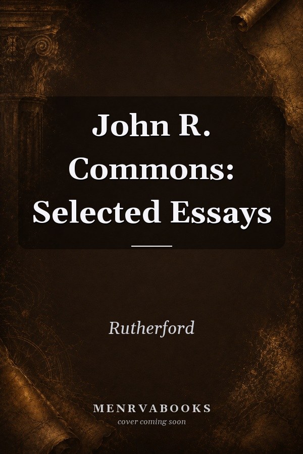 John R. Commons: Selected Essays