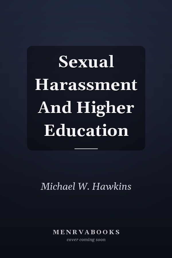 Sexual Harassment and Higher Education