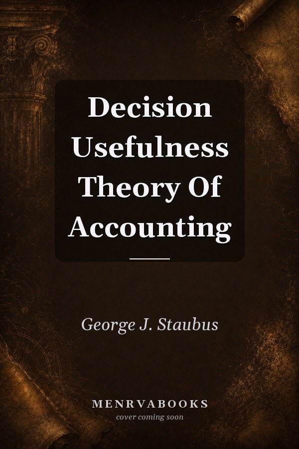 Decision Usefulness Theory of Accounting