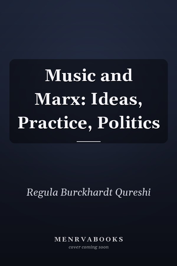 Music and Marx: Ideas, Practice, Politics