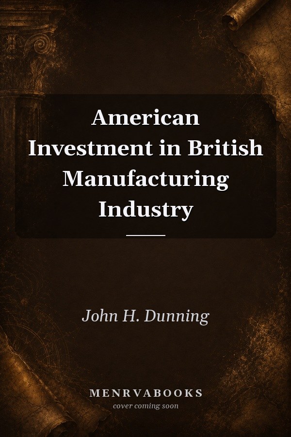 American Investment in British Manufacturing Industry