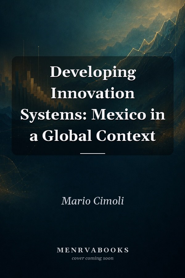 Developing Innovation Systems: Mexico in a Global Context