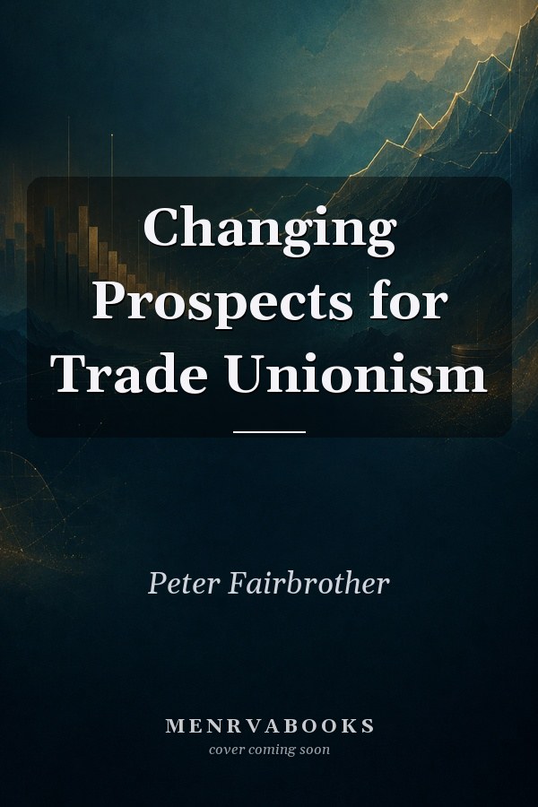 Changing Prospects for Trade Unionism