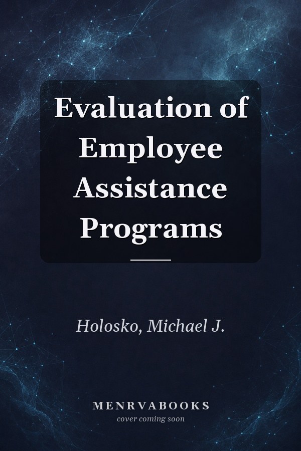 Evaluation of Employee Assistance Programs