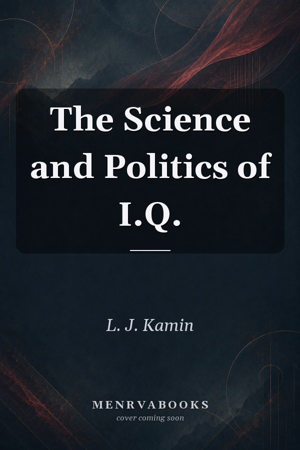 The Science and Politics of I.Q.
