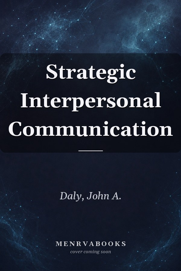 Strategic Interpersonal Communication
