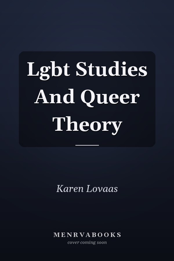 LGBT Studies and Queer Theory