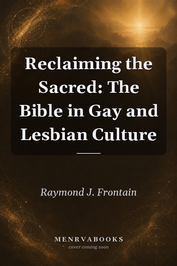 Reclaiming the Sacred: The Bible in Gay and Lesbian Culture