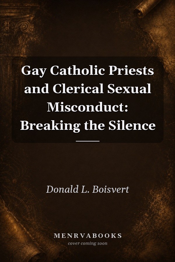 Gay Catholic Priests and Clerical Sexual Misconduct: Breaking the Silence