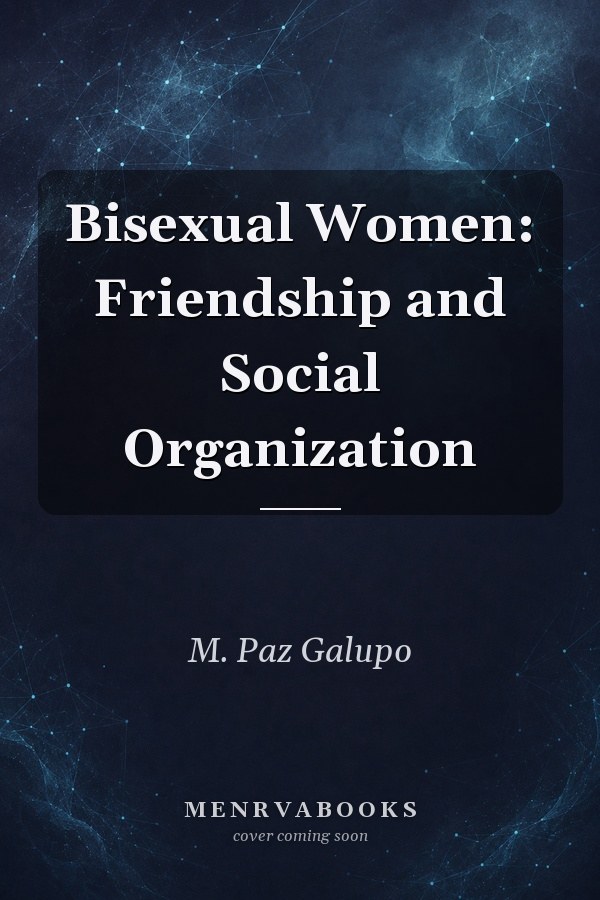 Bisexual Women: Friendship and Social Organization